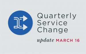 Quarterly Service Change as of March 16