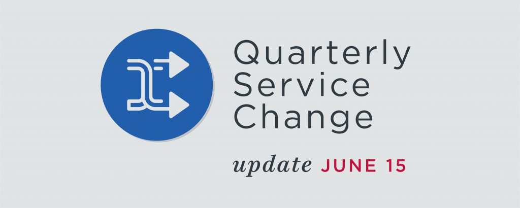 Quarterly Service Change - June 15