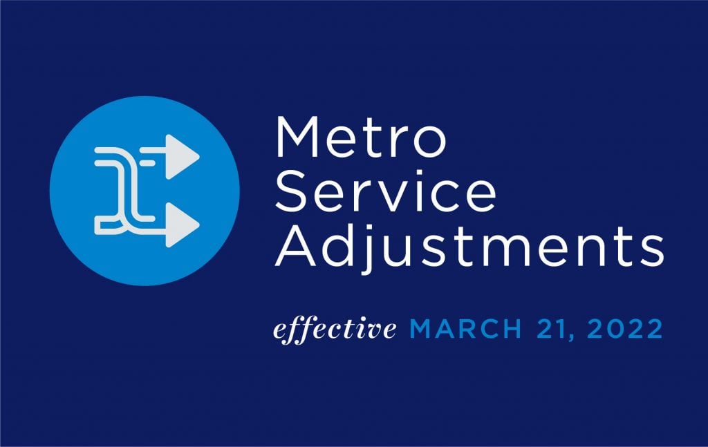 Blue graphic that reads "Metro Service Adjustments effective March 21"