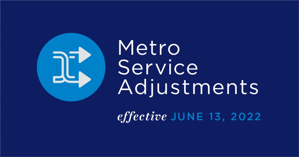 Blue graphic that reads "Metro Service Adjustments effective June 13"