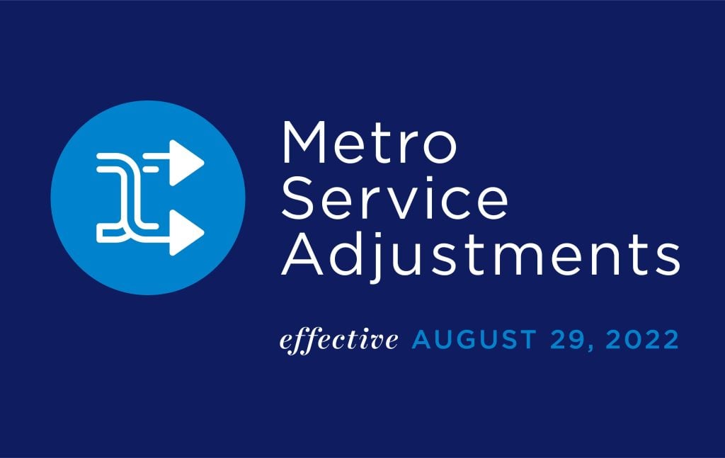 Metro Service Adjustments effective August 29 2022
