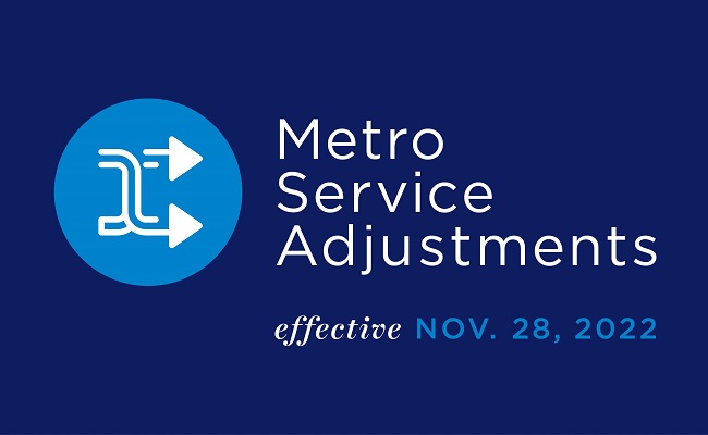 Image that says Metro Service Adjustments effective November 28 2022