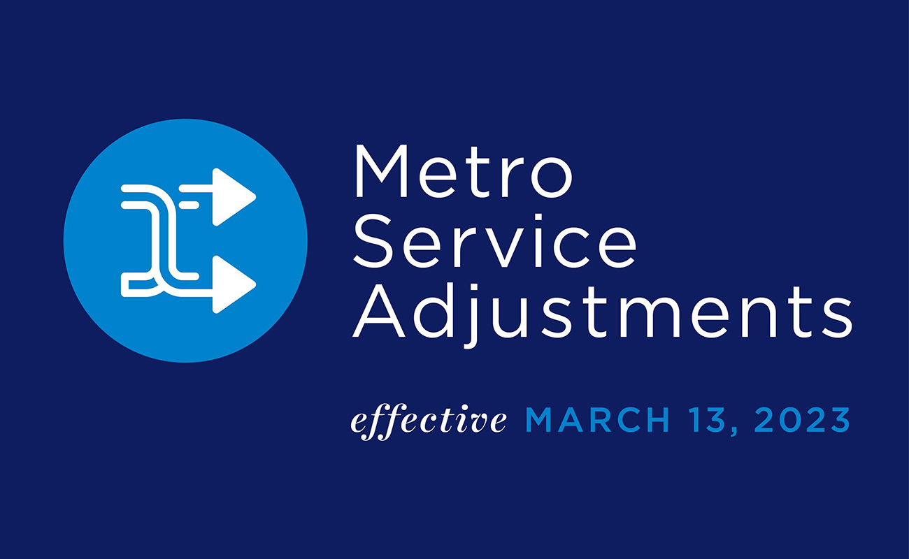 Image that says 'Metro Service Adjustments effective March 13, 2023'